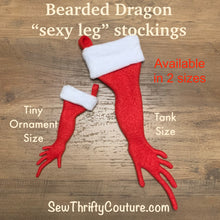 Load image into Gallery viewer, TINY Bearded Dragon &quot;sexy leg&quot; Christmas Stocking Ornament
